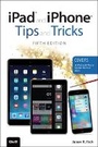 Bild: iPad and iPhone Tips and Tricks (Covers iPads and iPhones running iOS9) - Que Corporation,U.S.
