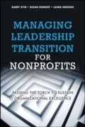 Cover: Managing Leadership Transition for Nonprofits: Passing the Torch to Sustain Organizational Excellence (Paperback) - Addison Wesley