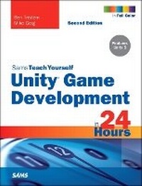 Enlarge image Cover: Unity Game Development in 24 Hours, Sams Teach Yourself - Sams Publishing
