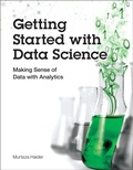 Cover: Getting Started with Data Science: Making Sense of Data with Analytics - IBM Press