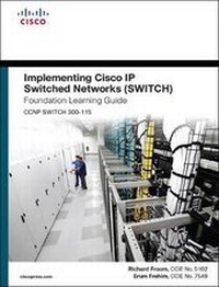 Abbildung von: Implementing Cisco IP Switched Networks SWITCH Foundation Learning Guide/Cisco Learning Lab Bundle - Cisco Press