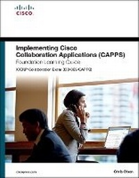 Abbildung von: Implementing Cisco Collaboration Applications (CAPPS) Foundation Learning Guide (CCNP Collaboration Exam 300-085 CAPPS) - Cisco Press