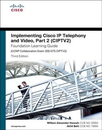 Abbildung von: Implementing Cisco IP Telephony and Video, Part 2 (CIPTV2) Foundation Learning Guide (CCNP Collaboration Exam 300-075 CIPTV2) - Cisco Press