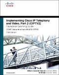Cover: Implementing Cisco IP Telephony and Video, Part 2 (CIPTV2) Foundation Learning Guide (CCNP Collaboration Exam 300-075 CIPTV2) - Cisco Press