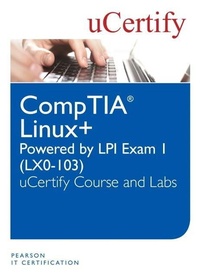 Abbildung von: Linux+ Powered by LPI Exam 1 (LX0-103) uCertify Course and Labs - Pearson It Certification