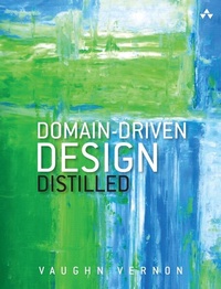 Enlarge image Cover: Domain-Driven Design Distilled - Addison Wesley