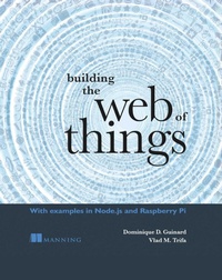 Abbildung von: Building the Web of Things - Manning Publications