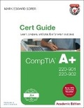 Cover: CompTIA A+ 220-901 and 220-902 Cert Guide, Academic Edition - Pearson It Certification