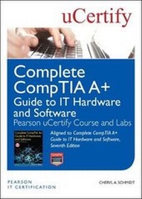 Abbildung von: Complete CompTIA A+ Guide to IT Hardware and Software, Seventh Edition Pearson uCertify Course and Labs - Pearson It Certification