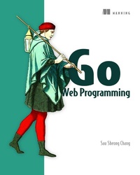 Enlarge image Cover: Go Web Programming - Manning Publications