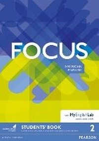 Enlarge image Cover: Focus AmE 2 Students' Book & MyEnglishLab Pack - Pearson Education Limited