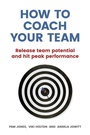 Cover: How to Coach Your Team - FT Publishing International