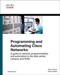 Enlarge image Cover: Programming and Automating Cisco Networks: A guide to network programmability and automation in the data center, campus, and WAN - Cisco Press