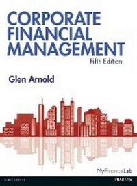 Enlarge image Cover: Corporate Financial Management 5th Edition with MyFinanceLab and eText - Pearson Education Limited