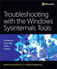 Enlarge image Cover: Troubleshooting with the Windows Sysinternals Tools - Microsoft Press