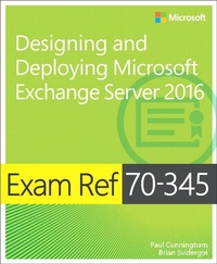 Enlarge image Cover: Exam Ref 70-345 Designing and Deploying Microsoft Exchange Server 2016 - Microsoft Press