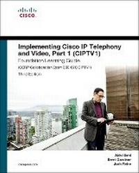 Abbildung von: Implementing Cisco IP Telephony and Video, Part 1 (CIPTV1) Foundation Learning Guide (CCNP Collaboration Exam 300-070 CIPTV1) - Cisco Press