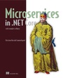 Cover: Microservices in .NET Core, with Examples in NancyFX - Manning Publications