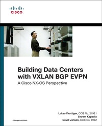 Enlarge image Cover: Building Data Centers with VXLAN BGP EVPN: A Cisco NX-OS Perspective - Cisco Press