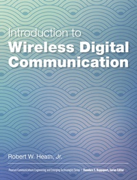 Enlarge image Cover: Introduction to Wireless Digital Communication: A Signal Processing Perspective - Pearson