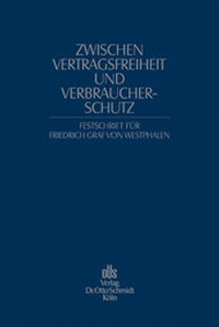 Abbildung von: Zwischen Vertragsfreiheit und Verbraucherschutz. Festschrift für Friedrich Graf von Westphalen - Otto Schmidt Verlag