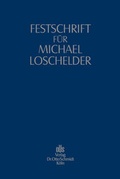 Cover: Festschrift f&uuml;r Michael Loschelder - Otto Schmidt Verlag