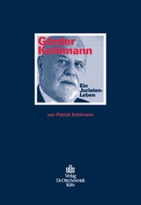 Abbildung von: Günter Kohlmann. Ein Juristen-Leben - Otto Schmidt Verlag