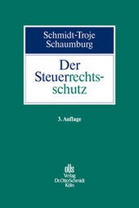 Abbildung von: Der Steuerrechtsschutz - Otto Schmidt Verlag
