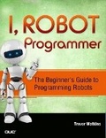 Cover: I, Robot Programmer - Que Corporation,U.S.