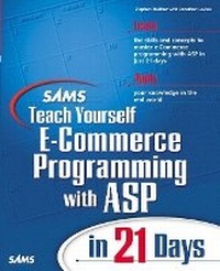 Enlarge image Cover: Sams Teach Yourself E-Commerce Programming with ASP in 21 Days - Sams Publishing