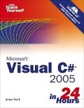 Cover: Sams Teach Yourself Visual C# 2005 in 24 Hours, Complete Starter Kit - Sams Publishing