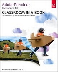 Abbildung von: Adobe Premiere Elements 10 Classroom in a Book - Adobe Press,U.S.