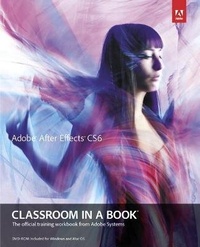 Abbildung von: Adobe After Effects CS6 Classroom in a Book - Adobe Press,U.S.