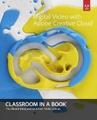 Abbildung von: Digital Video with Adobe Creative Cloud Classroom in a Book - Adobe Press,U.S.