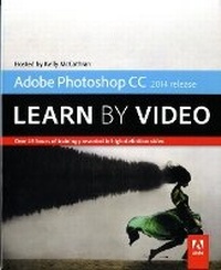 Abbildung von: Adobe Photoshop CC Learn by Video (2014 release) - Peachpit Press Publications
