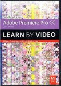 Abbildung von: Adobe Premiere Pro CC Learn by Video (2014 release) - Peachpit Press Publications