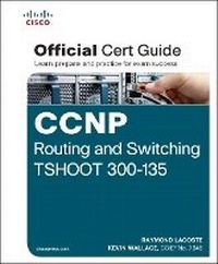 Enlarge image Cover: CCNP Routing and Switching TSHOOT 300-135 Official Cert Guide - Cisco Press