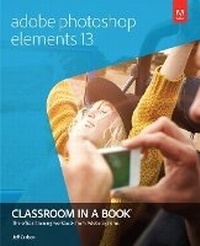 Abbildung von: Adobe Photoshop Elements 13 Classroom in a Book - Adobe Press,U.S.