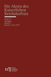 Enlarge image Cover: Die Akten des Kaiserlichen Reichshofrats (RHR) - Erich Schmidt Verlag