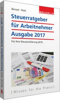 Abbildung von: Steuerratgeber für Arbeitnehmer - Ausgabe 2017 - Walhalla