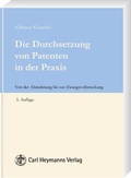 Cover: Die Durchsetzung von Patenten in der Praxis - Carl Heymanns Verlag