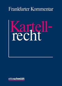 Abbildung von: Frankfurter Kommentar zum Kartellrecht - Otto Schmidt Verlag
