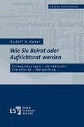 Cover: Wie Sie Beirat oder Aufsichtsrat werden - Erich Schmidt Verlag