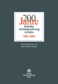 Abbildung von: 200 Jahre Arbeitsrechtsprechung in Köln - Otto Schmidt Verlag