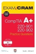 Cover: CompTIA A+ 220-901 and 220-902 Practice Questions Exam Cram - Pearson It Certification