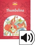 Cover: Classic Tales Second Edition: Level 2: Thumbelina Audio Pack - Oxford University Press