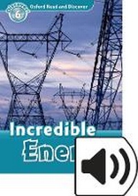 Abbildung von: Oxford Read and Discover: Level 6: Incredible Energy Audio Pack - Oxford University Press