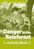 Cover: Oxford Read and Imagine: Level 3: Danger in the Rainforest Activity Book - Oxford University Press