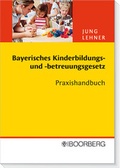 Cover: Bayerisches Kinderbildungs- und -betreuungsgesetz (BayKiBiG) - Boorberg