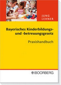 Abbildung von: Bayerisches Kinderbildungs- und -betreuungsgesetz (BayKiBiG) - Boorberg